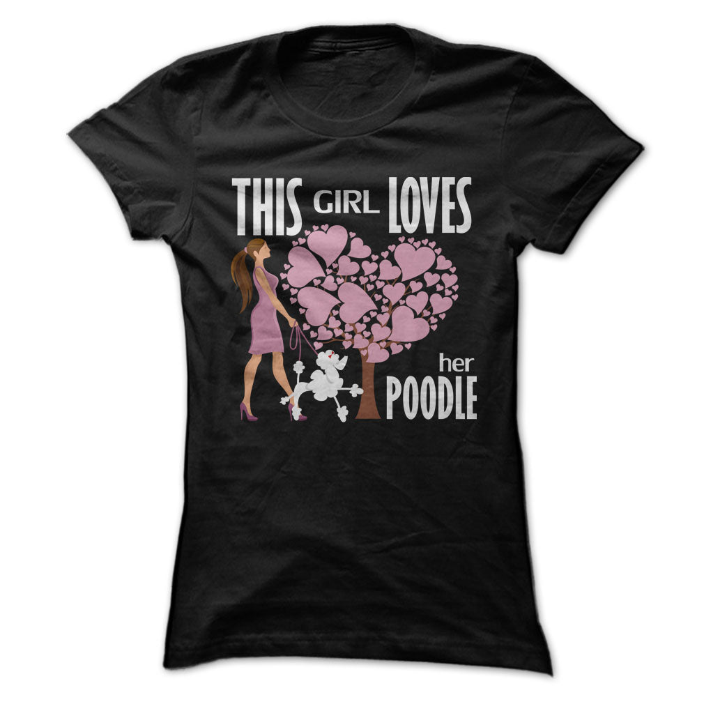 This Girl Loves Her Poodle