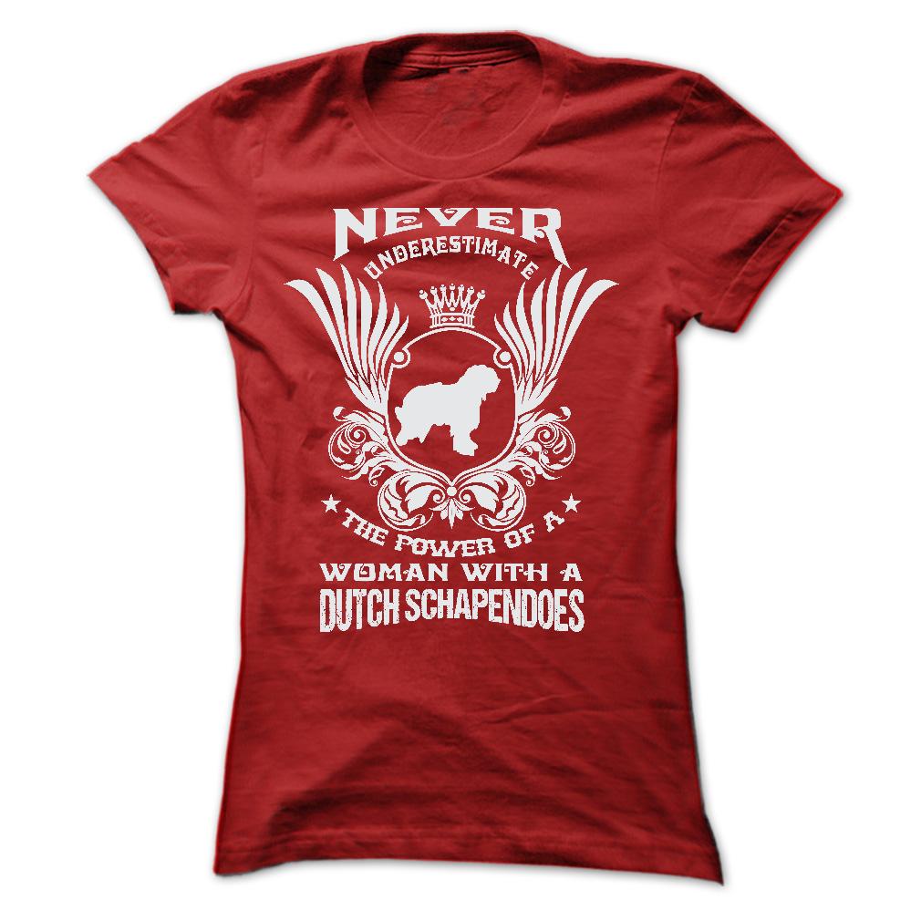 NEVER UNDERESTIMATE THE POWER OF A WOMAN WITH A DUTCH SCHAPENDOES