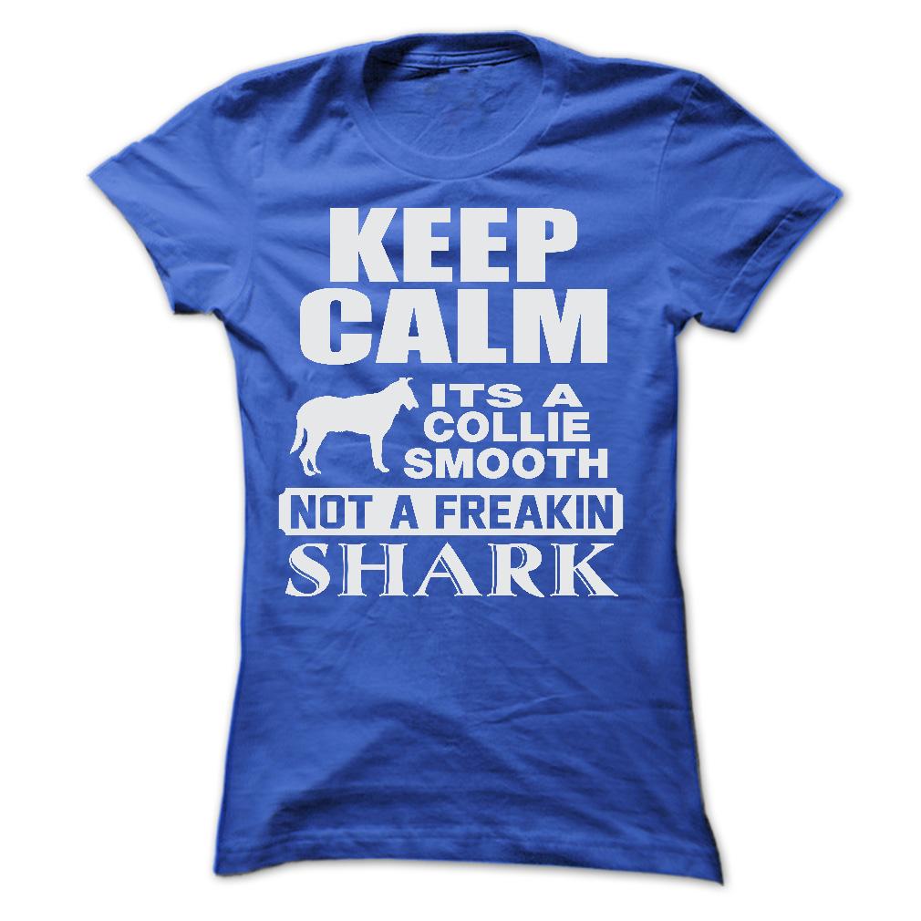 KEEP CALM IT IS A COLLIE SMOOTH