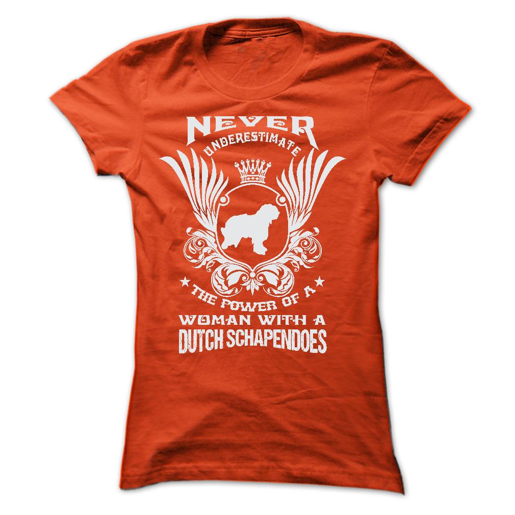 NEVER UNDERESTIMATE THE POWER OF A WOMAN WITH A DUTCH SCHAPENDOES