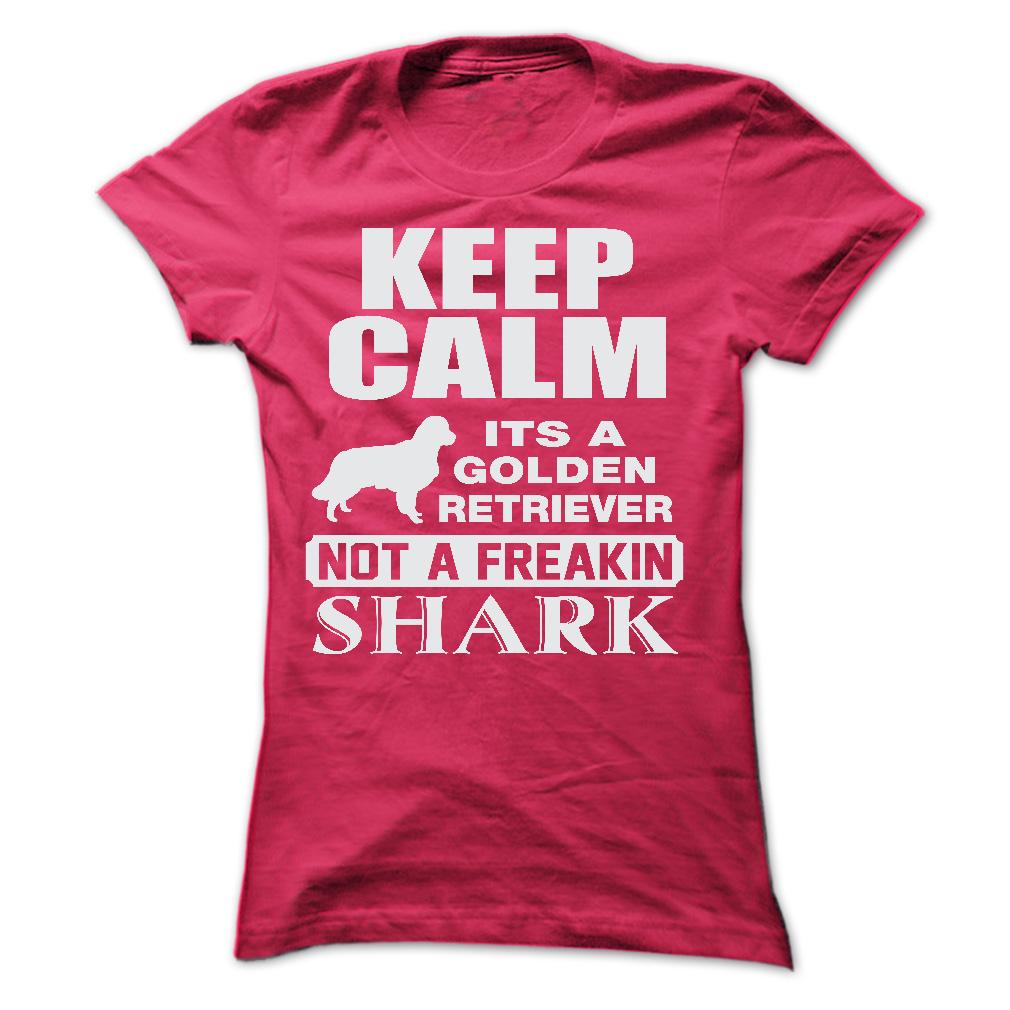 KEEP CALM IT IS A GOLDEN RETRIEVER