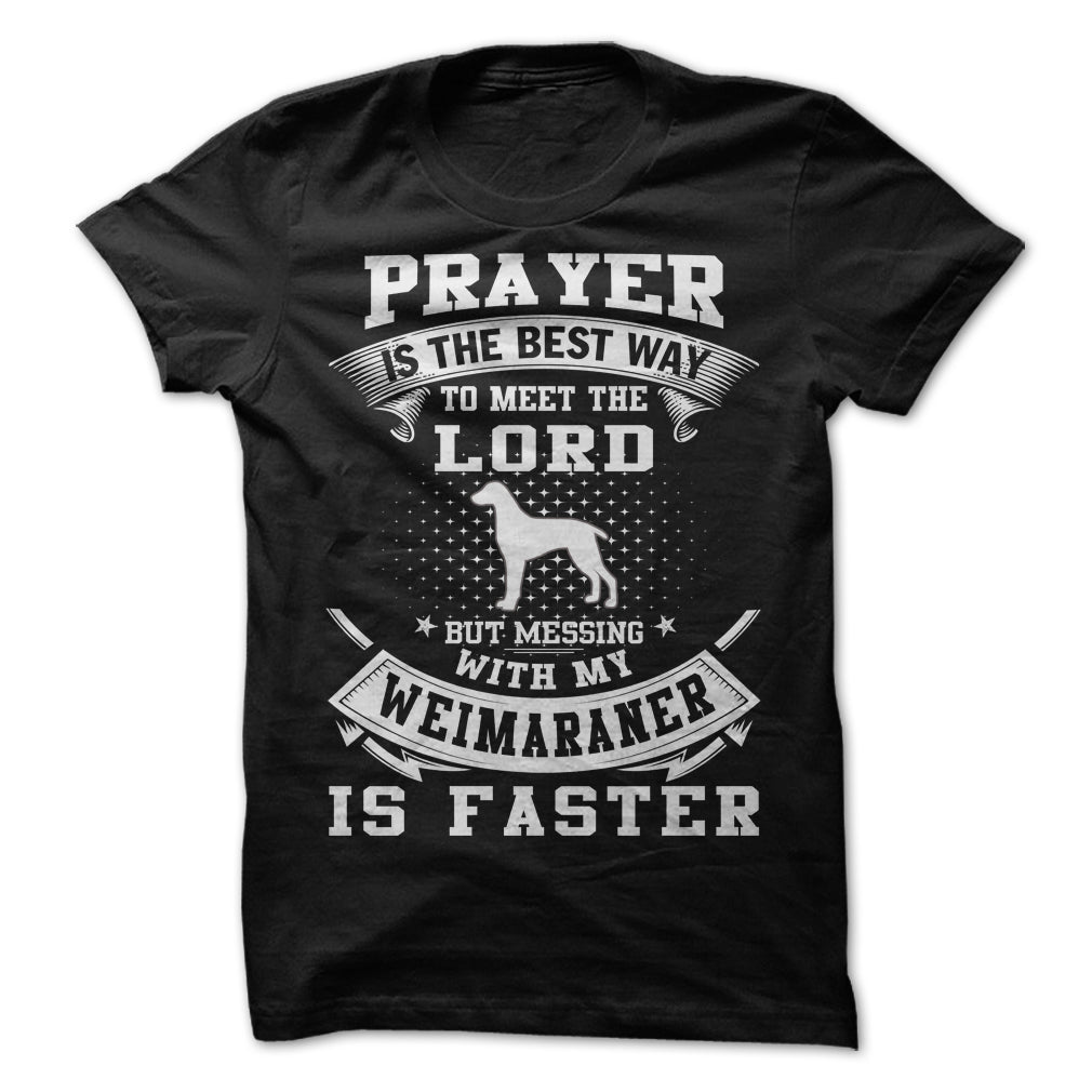 Dont Mess With My Weimaraner