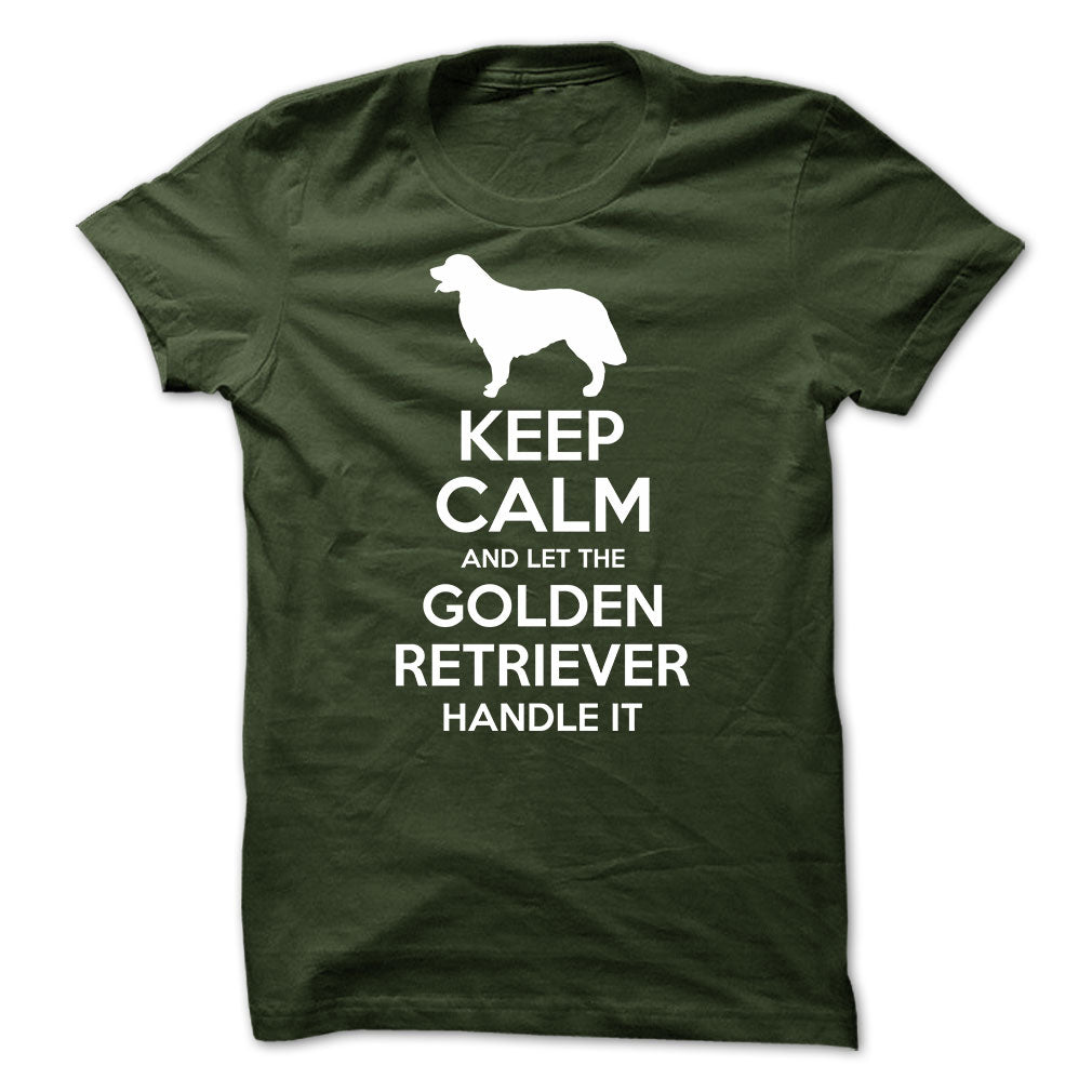Keep Calm and Let the Golden Retriever Handle it