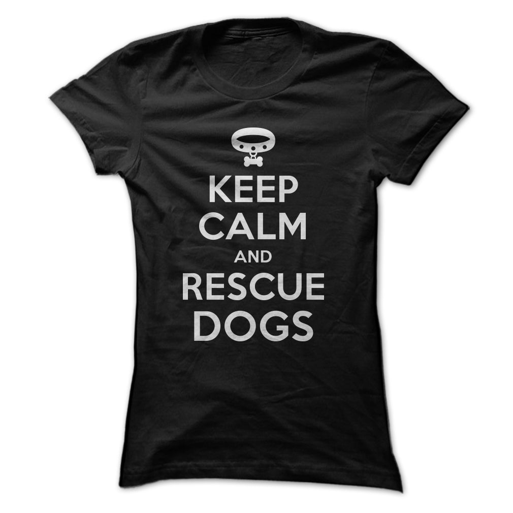 Keep Calm and Rescue Dogs