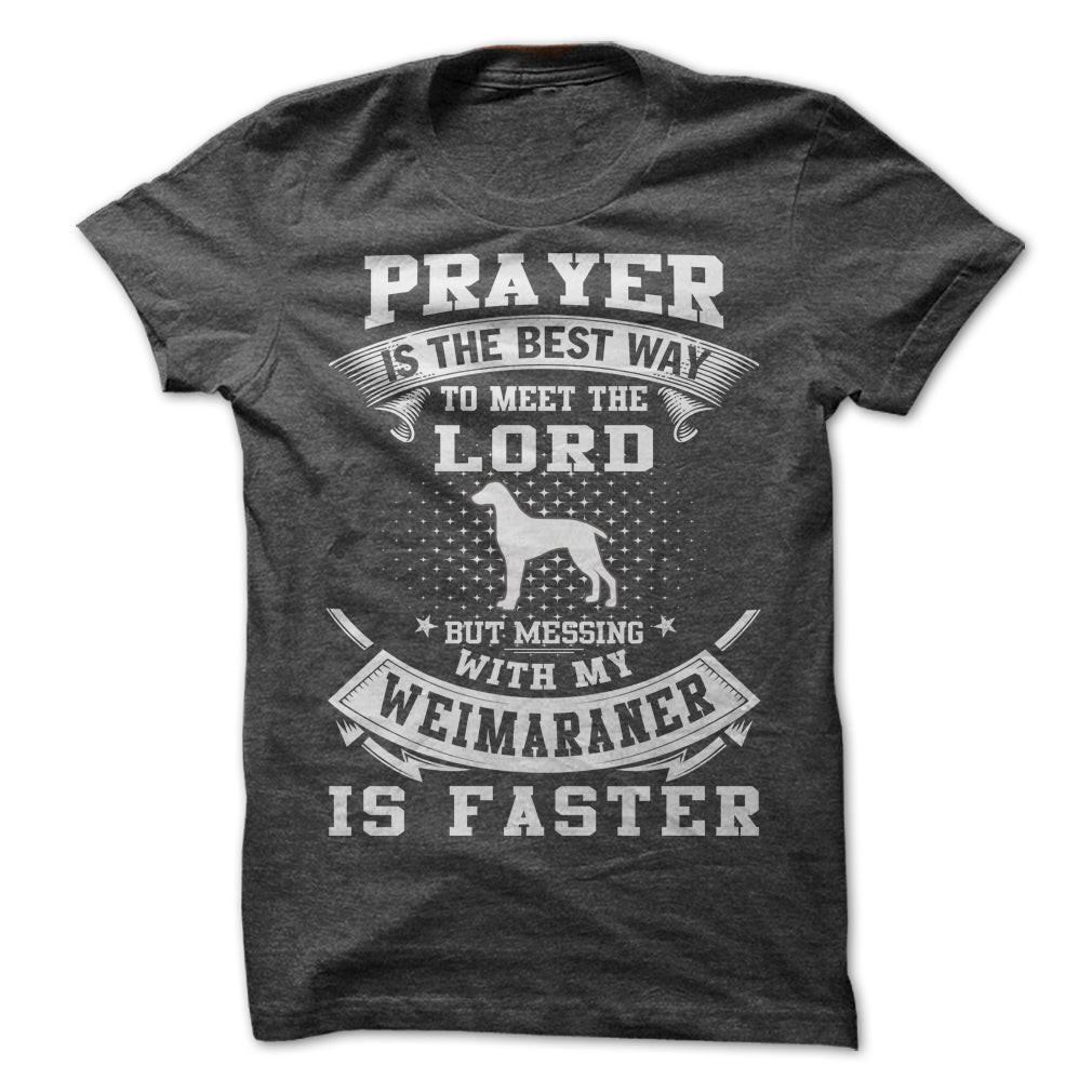 Dont Mess With My Weimaraner