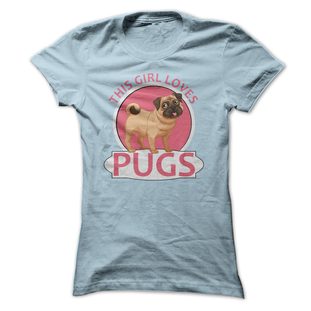 This Girl Loves Pugs T Shirt