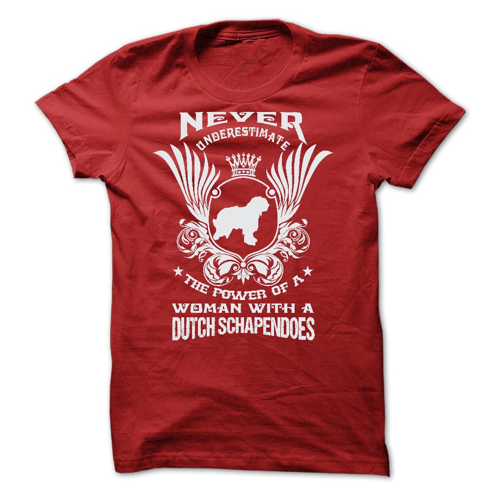 NEVER UNDERESTIMATE THE POWER OF A WOMAN WITH A DUTCH SCHAPENDOES