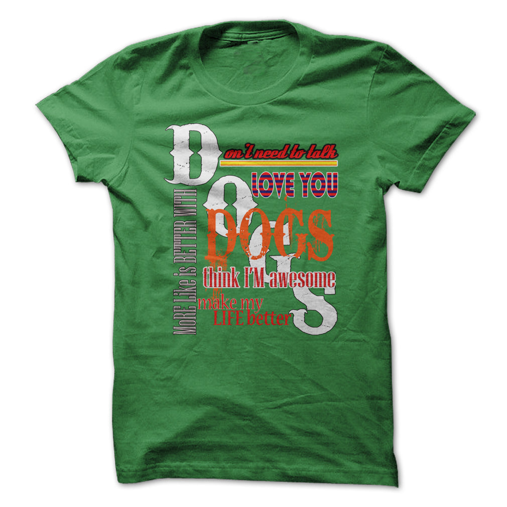 Dogs love you.