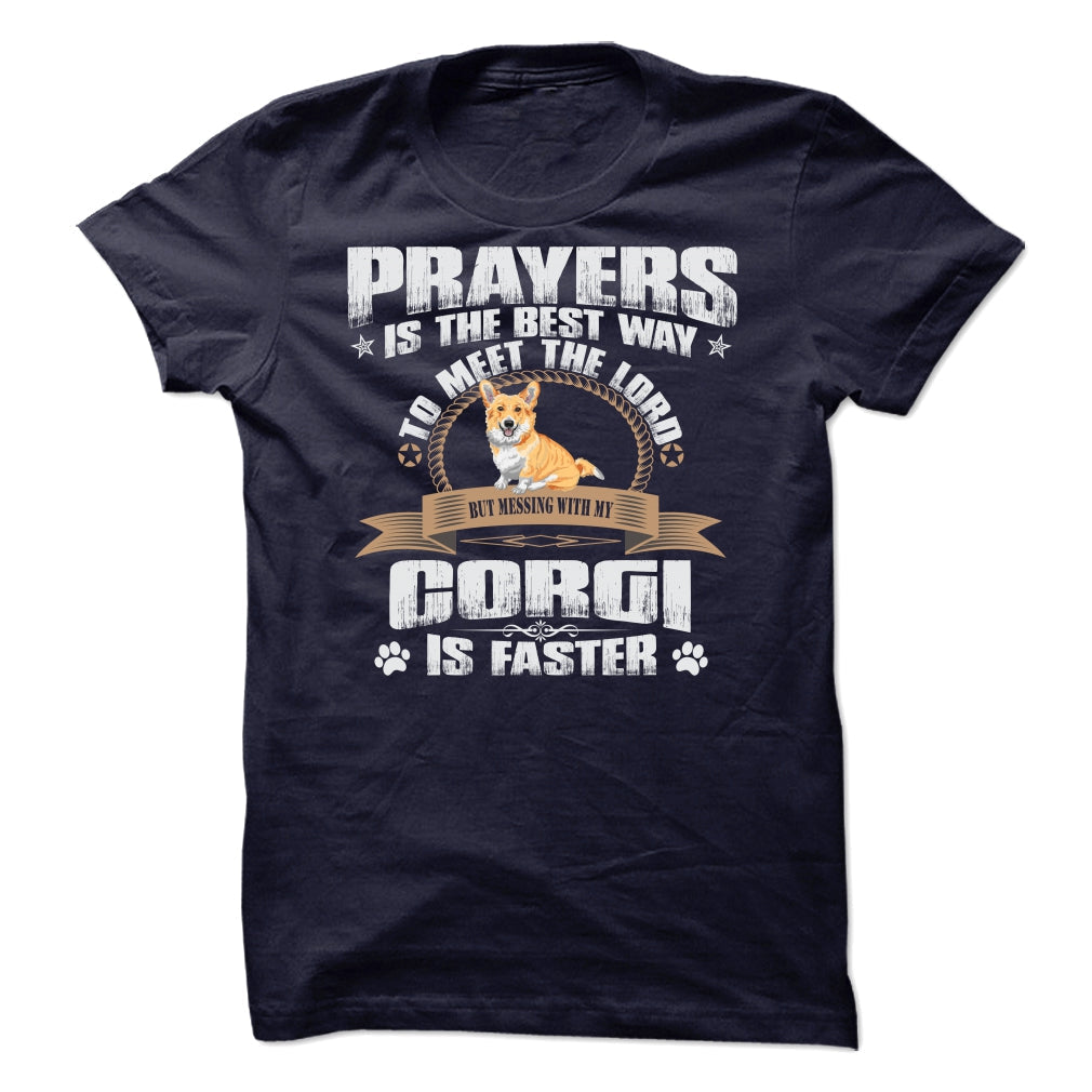 BUT MESSING MY CORGI IS FASTER TSHIRTS