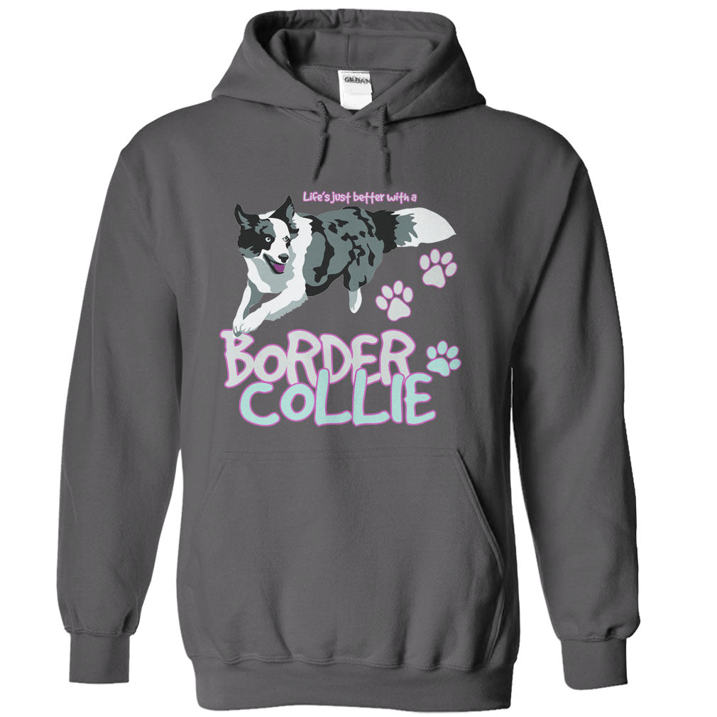 Life is just better with a Border Collie! For Border Collie lovers!