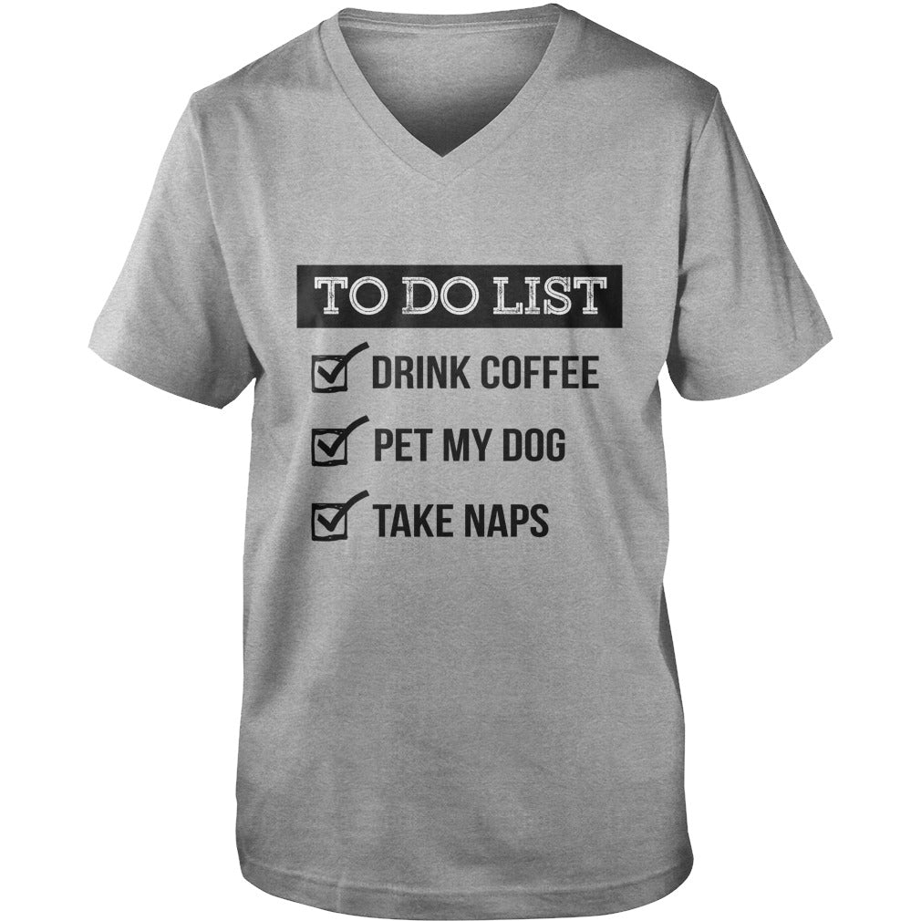To do list Drink coffe pet me dog take naps Tshirts