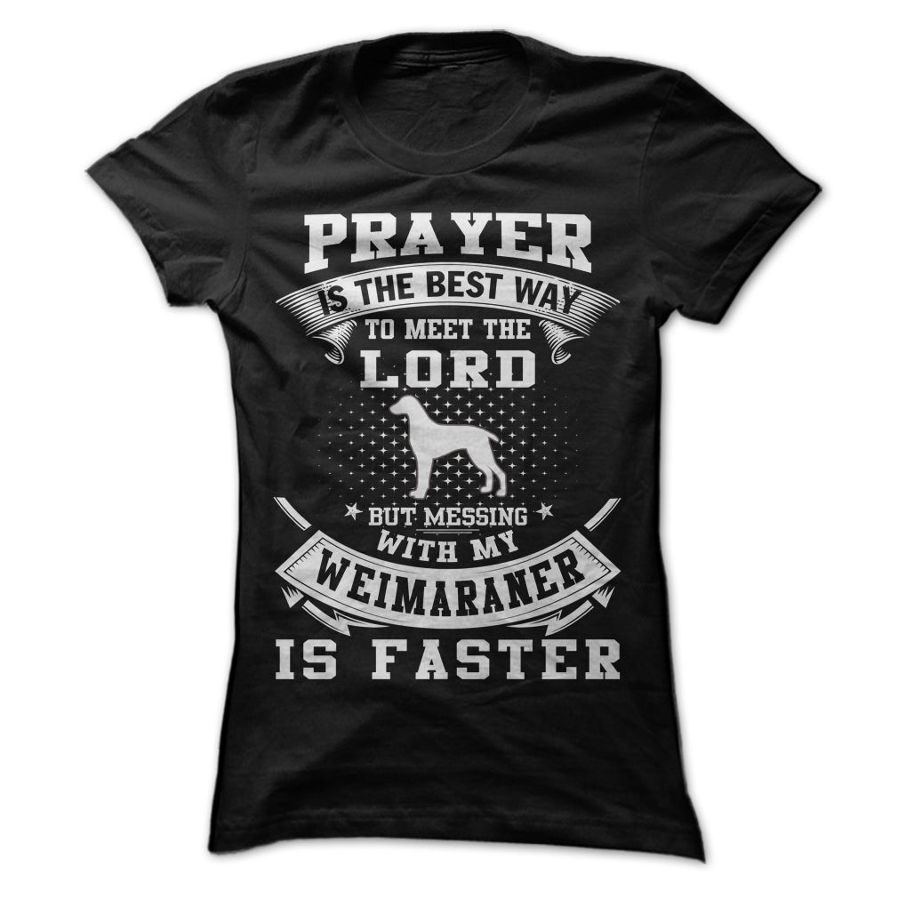 Dont Mess With My Weimaraner