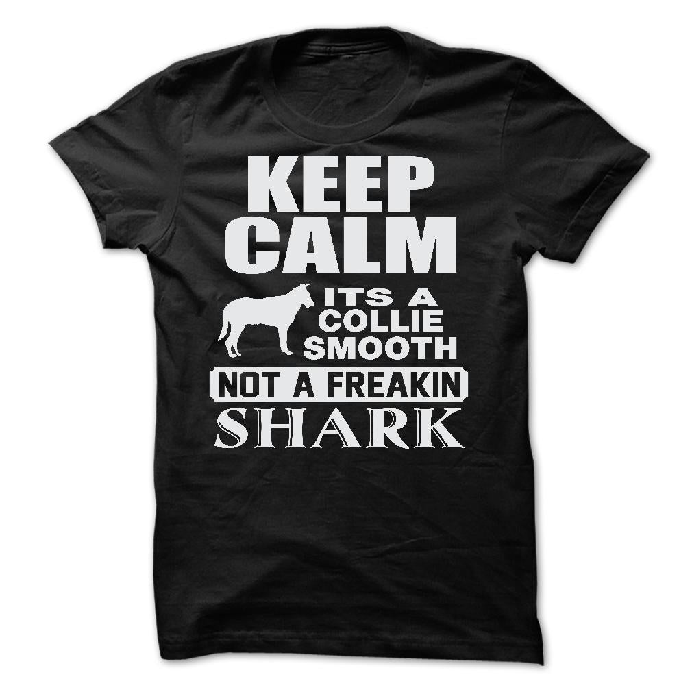 KEEP CALM IT IS A COLLIE SMOOTH