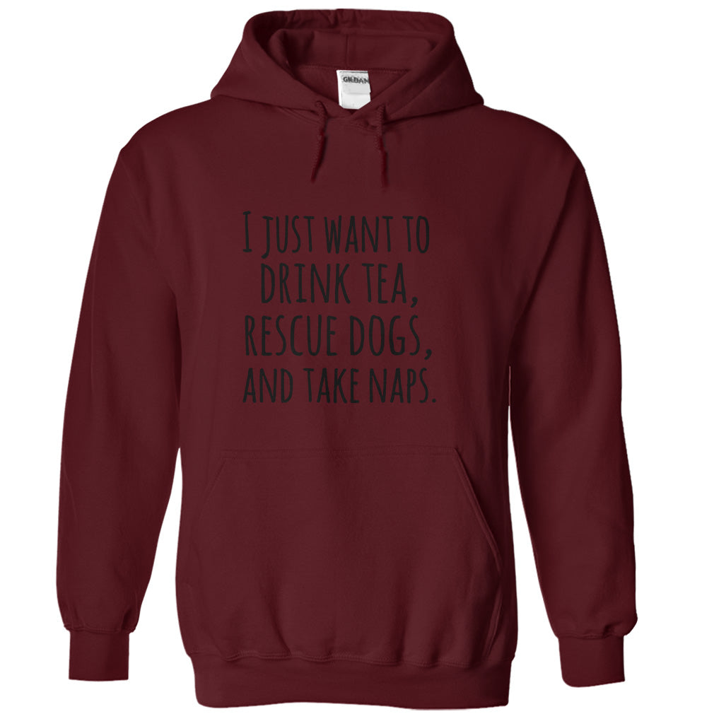 I just want to drink tea rescue dogs and take naps tshirts