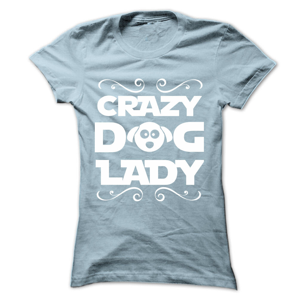 Crazy Dog Lady! For self-confessed dog-loving ladies!