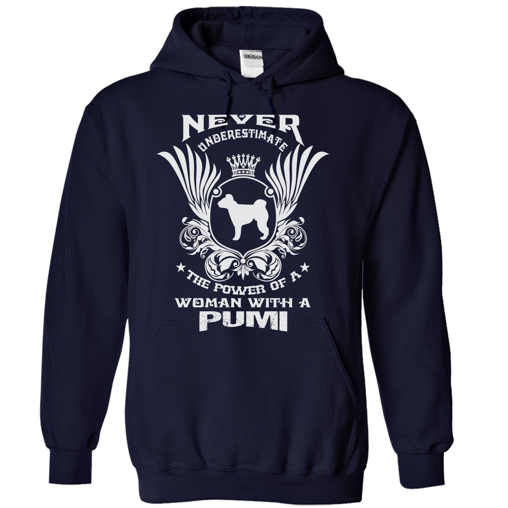 NEVER UNDERESTIMATE THE POWER OF A WOMAN WITH A PUMI