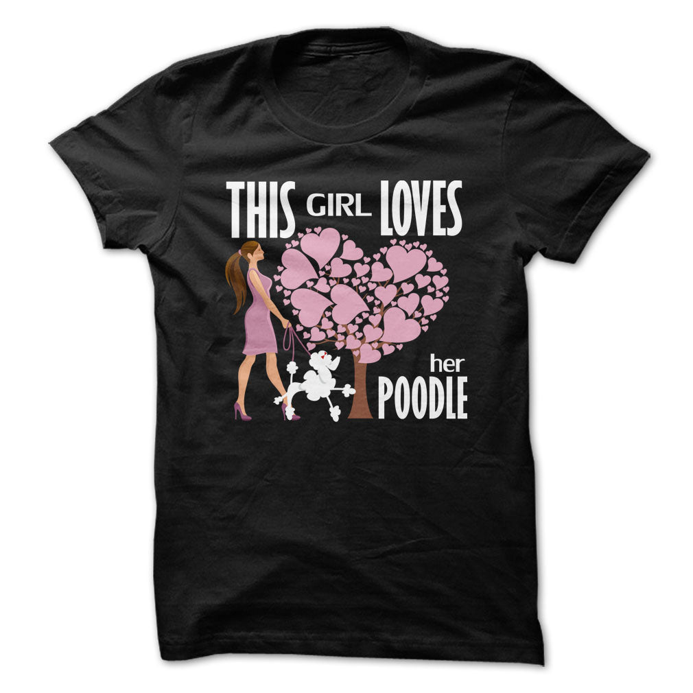 This Girl Loves Her Poodle