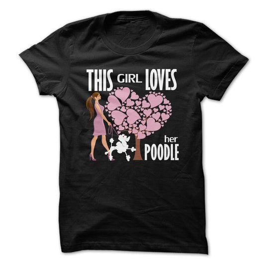 This Girl Loves Her Poodle