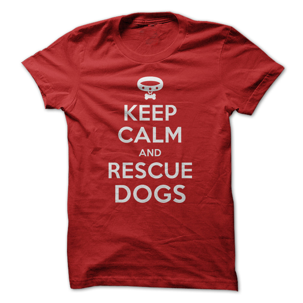 Keep Calm and Rescue Dogs