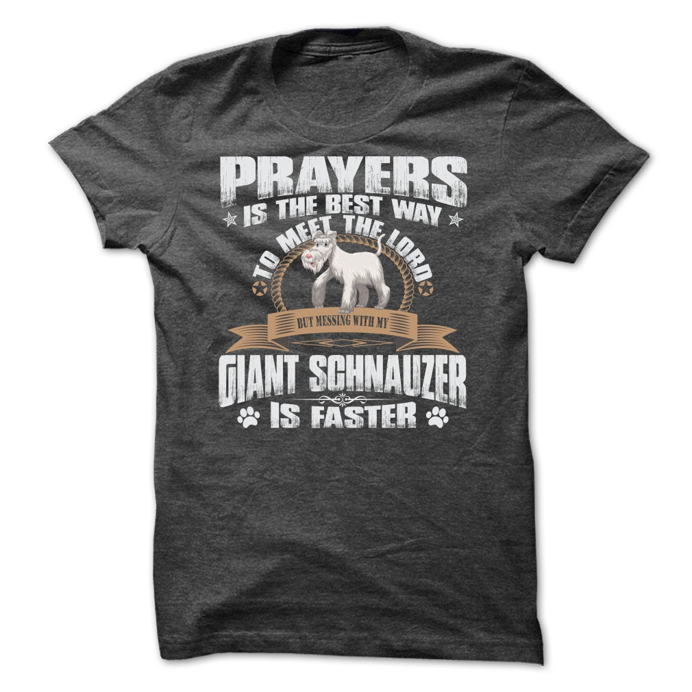 BUT MESSING MY GIANT SCHNAUZER IS FASTER TSHIRTS - Test