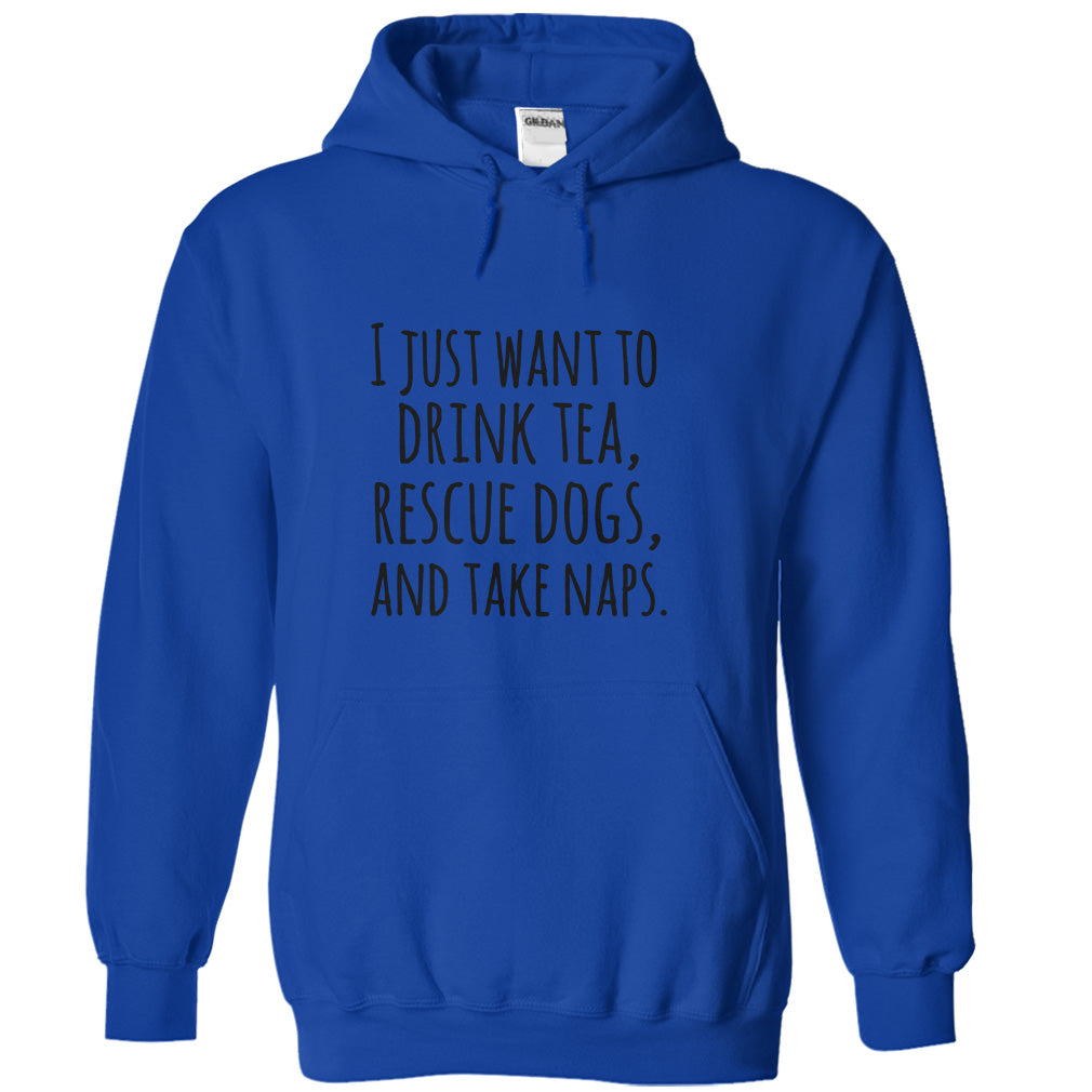 I just want to drink tea rescue dogs and take naps tshirts