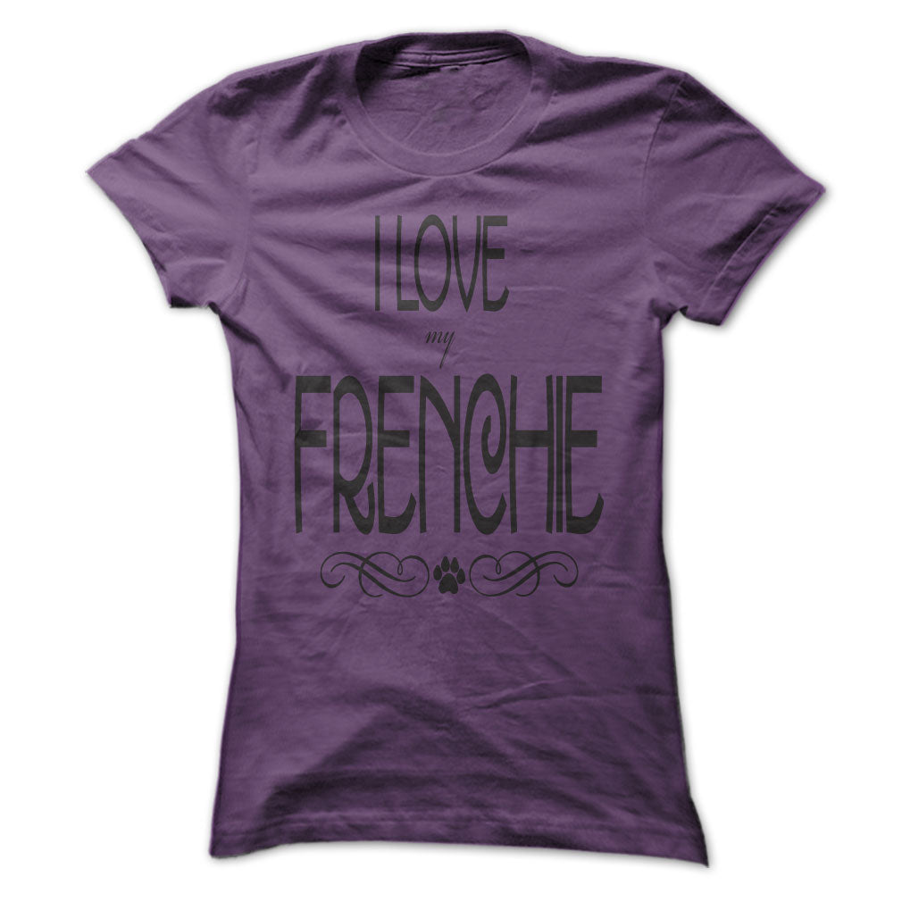 I Love My Frenchie