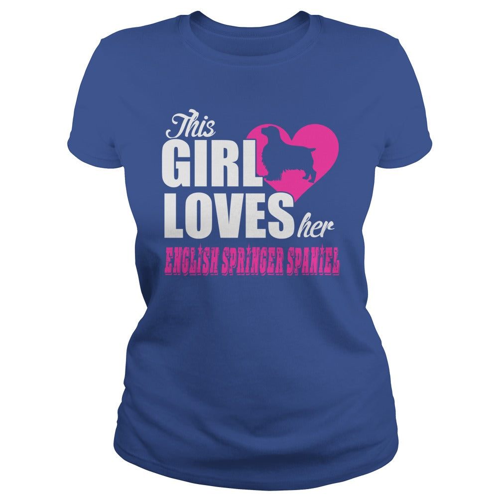 THIS GIRL LOVES HER english springer spaniel