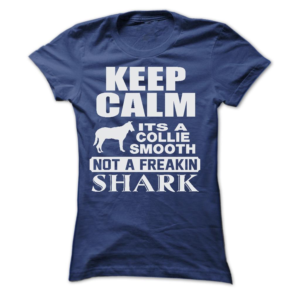 KEEP CALM IT IS A COLLIE SMOOTH