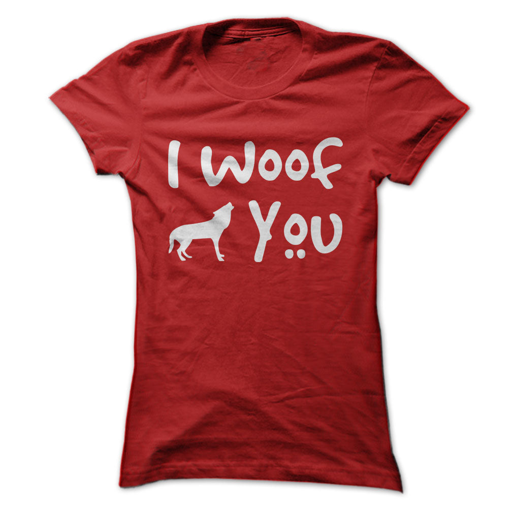 I Woof you! Dogs Lover T-Shirts