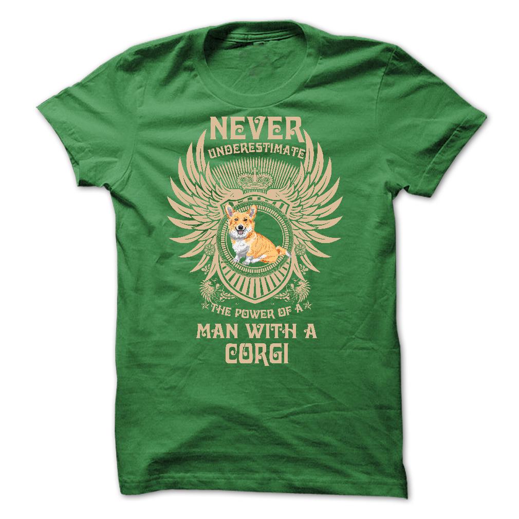 NEVER UNDERESTIMATE THE POWER OF A MAN WITH A CORGI - Limited Edition