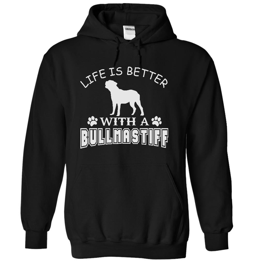 LIFE IS BETTER WITH A BULLMASTIFF SHIRT