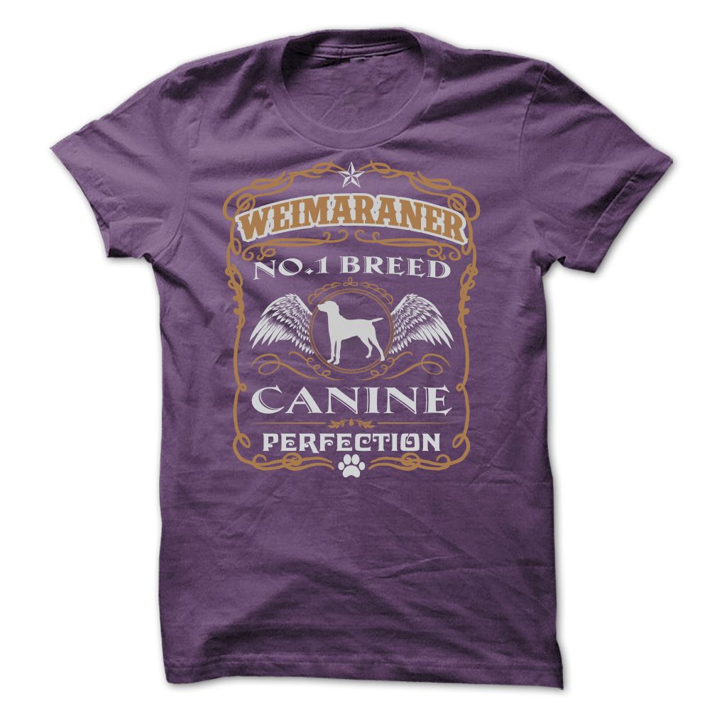 WEIMARANER NO 1 BREED CANINE PERFECTION T SHIRTS