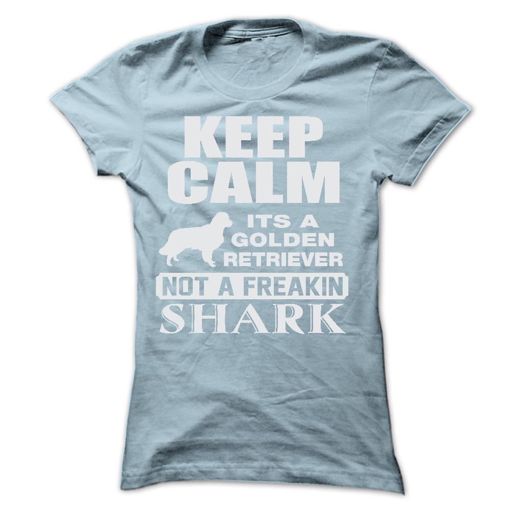 KEEP CALM IT IS A GOLDEN RETRIEVER