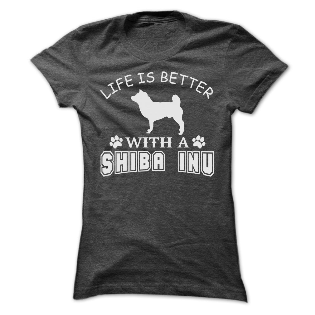 LIFE IS BETTER WITH A SHIBA INU SHIRT