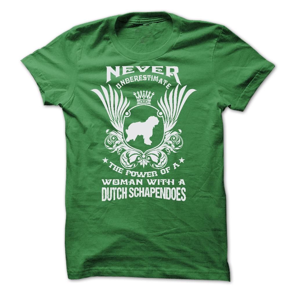 NEVER UNDERESTIMATE THE POWER OF A WOMAN WITH A DUTCH SCHAPENDOES