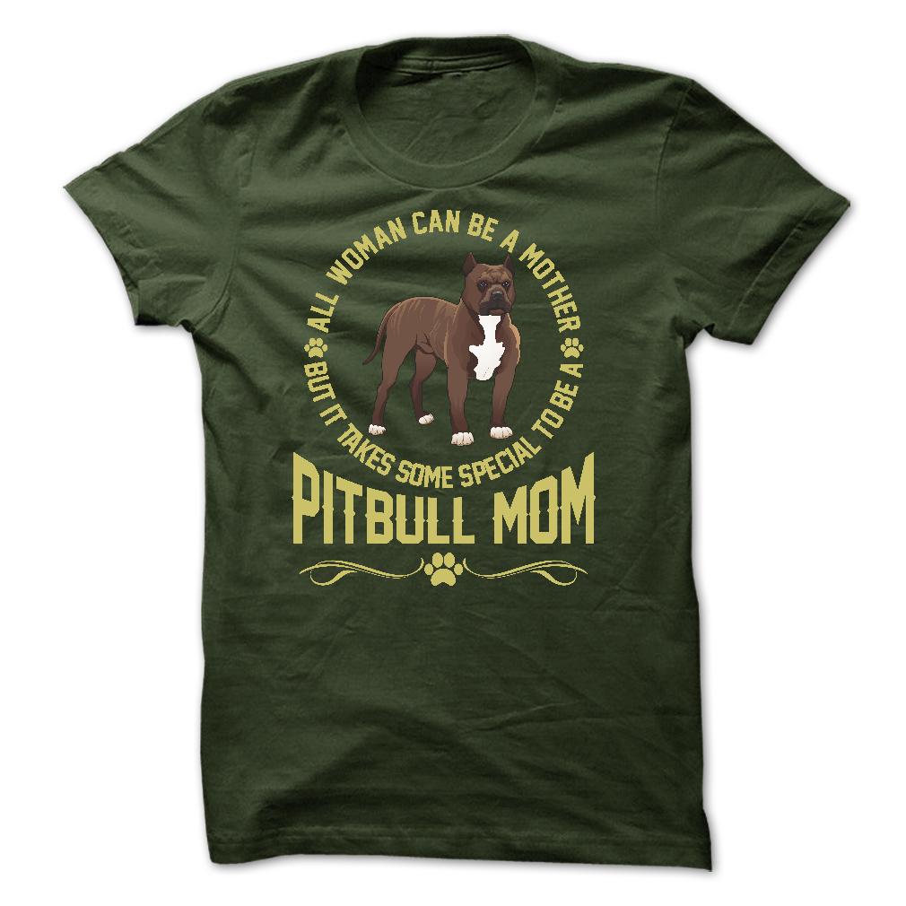 IT TAKES SPECIAL TO BE A PITBULL MOM - Limited Edition