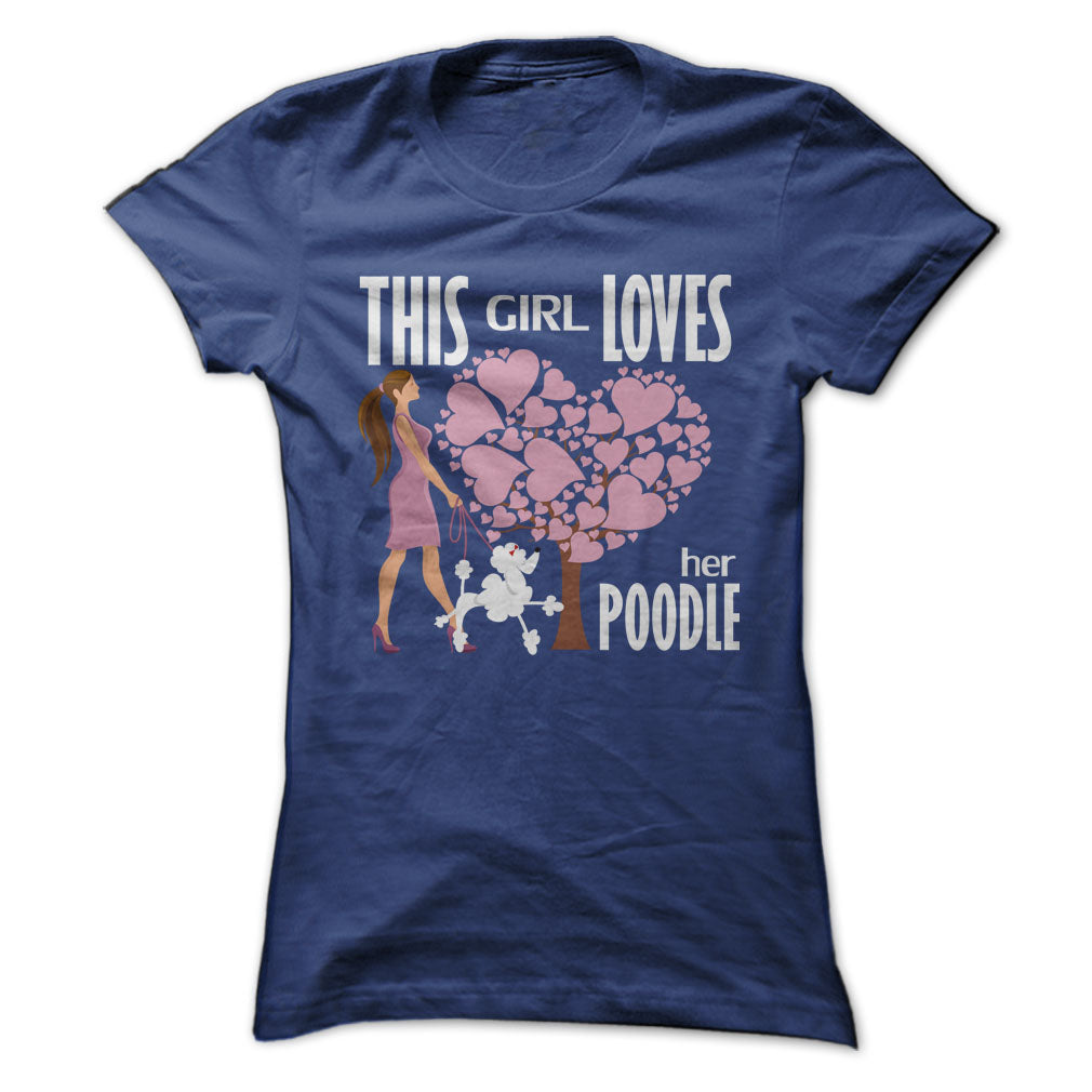 This Girl Loves Her Poodle