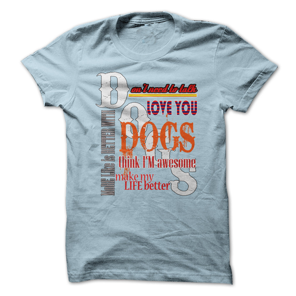 Dogs love you.