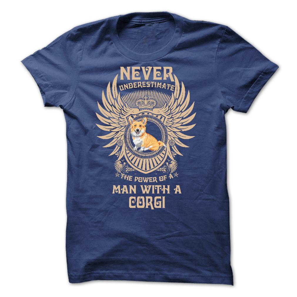 NEVER UNDERESTIMATE THE POWER OF A MAN WITH A CORGI - Limited Edition