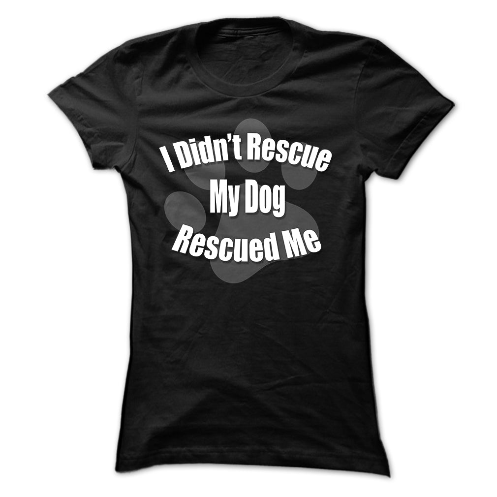I Didnt Rescue My Dog, My Dog Rescued Me