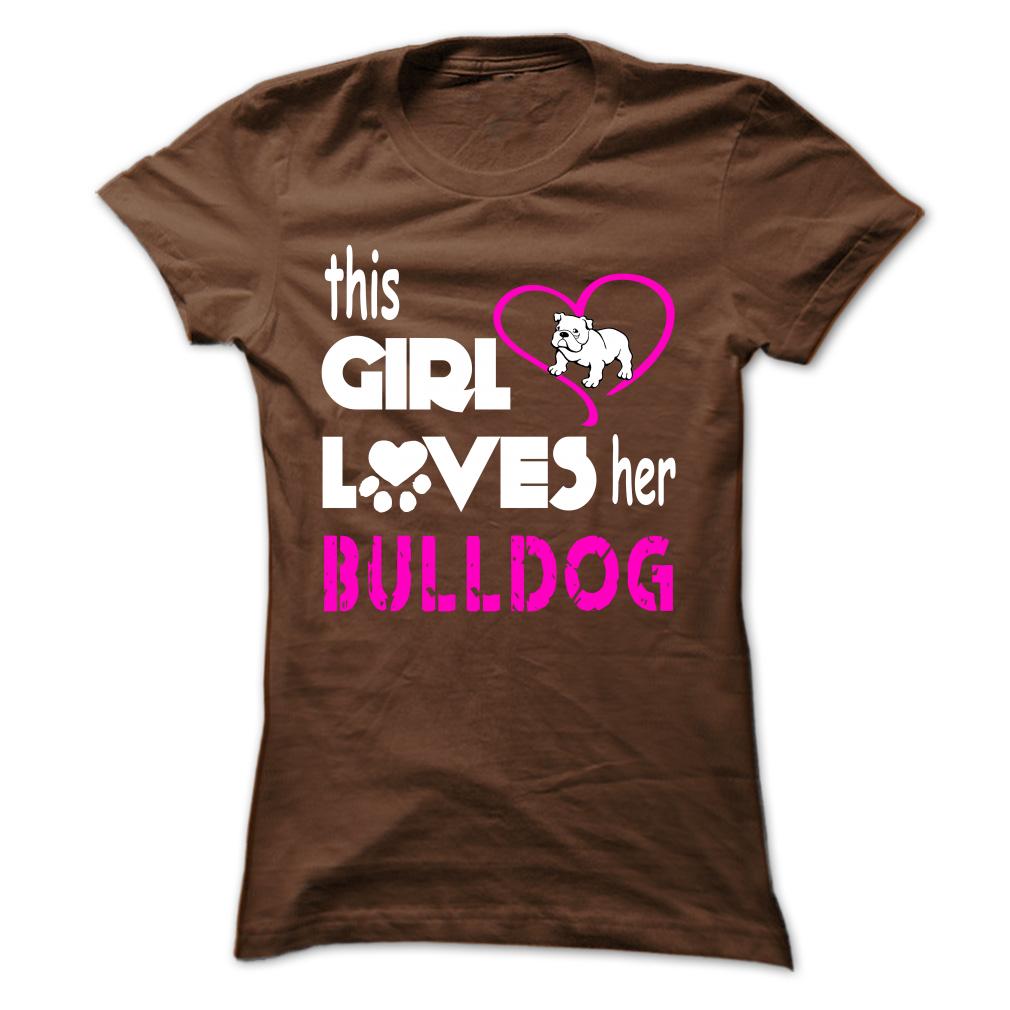 This Girl Loves Her Bulldog - K01