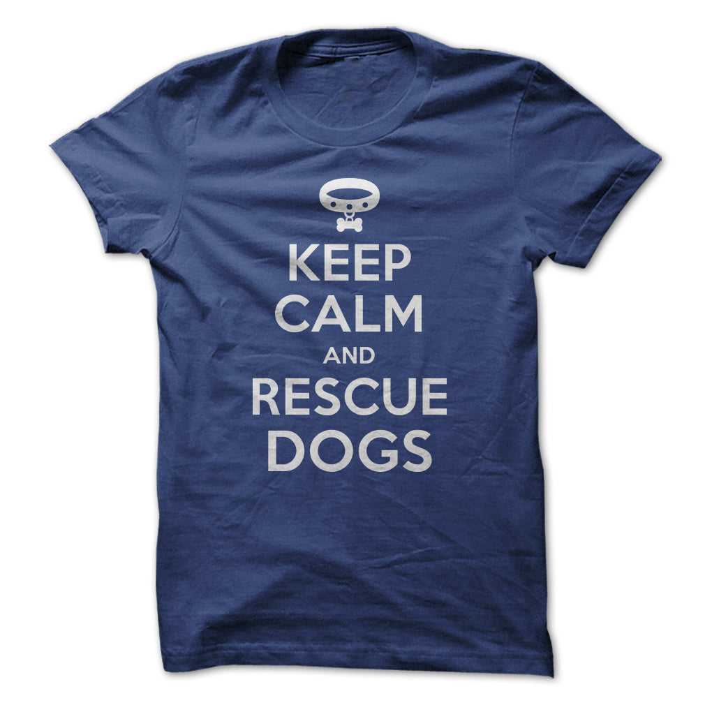 Keep Calm and Rescue Dogs