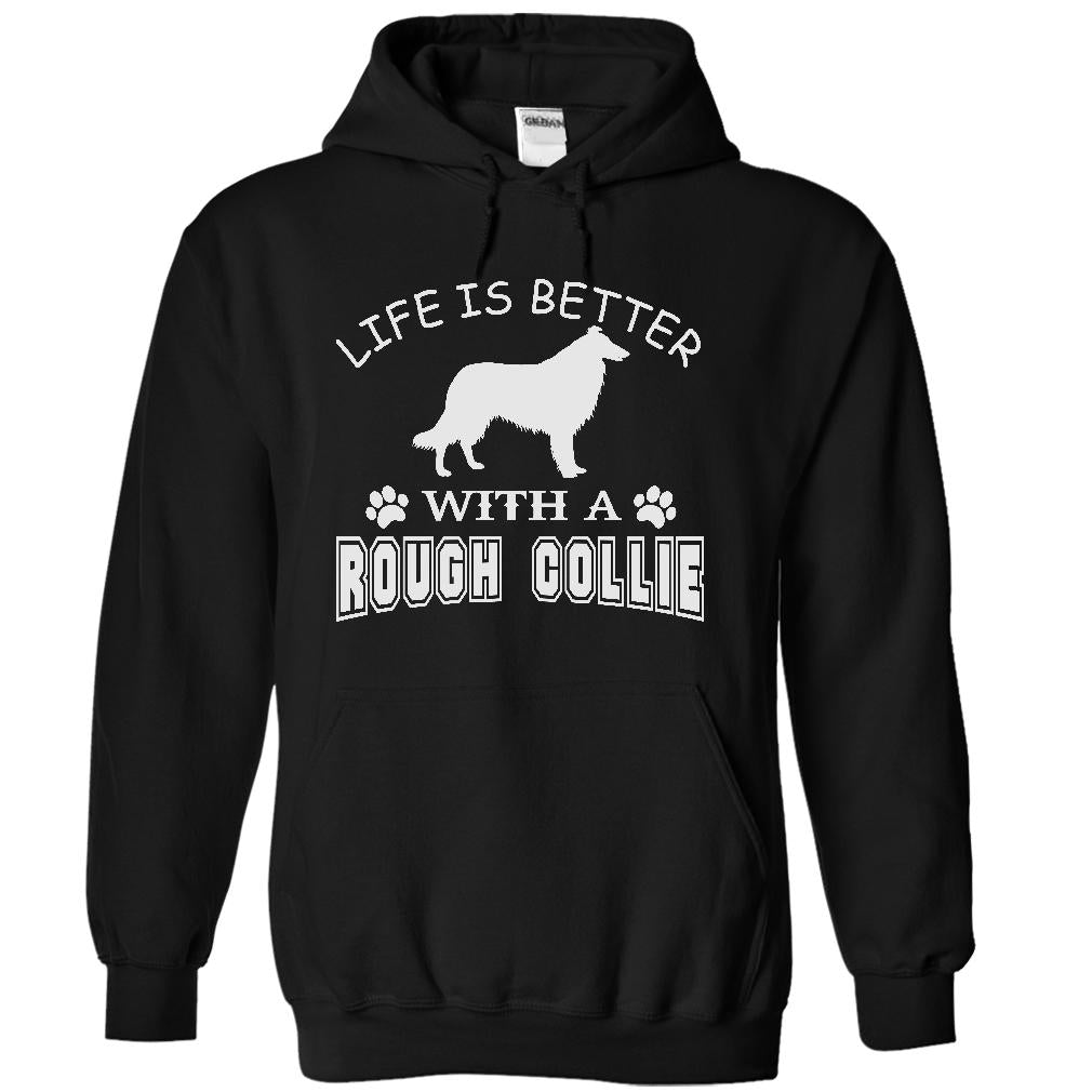 LIFE IS BETTER WITH A ROUGH COLLIE SHIRT