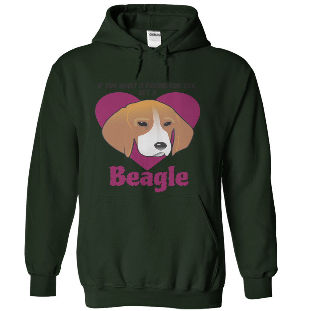 If You Want A Friend For Life Get A Beagle