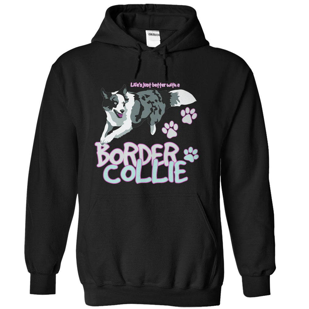 Life is just better with a Border Collie! For Border Collie lovers!
