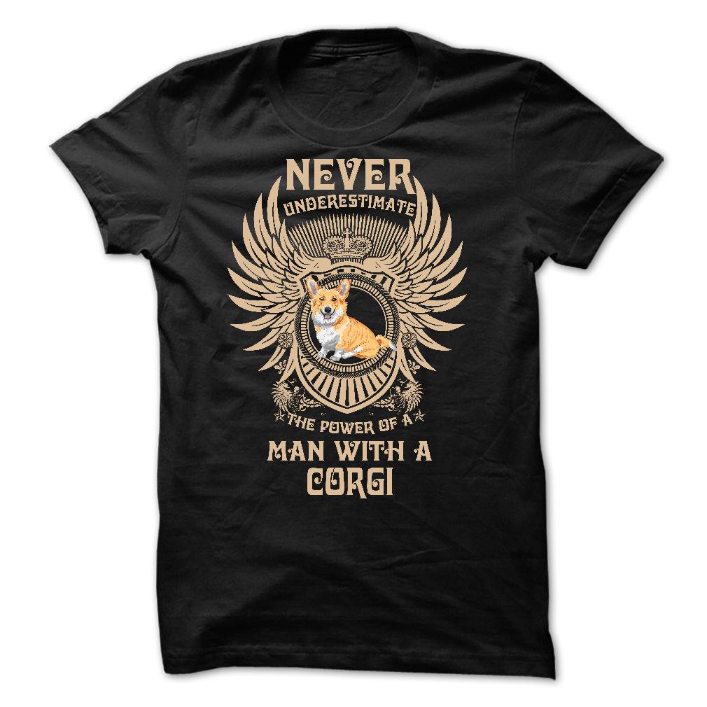 NEVER UNDERESTIMATE THE POWER OF A MAN WITH A CORGI - Limited Edition