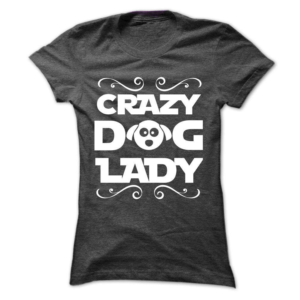 Crazy Dog Lady! For self-confessed dog-loving ladies!