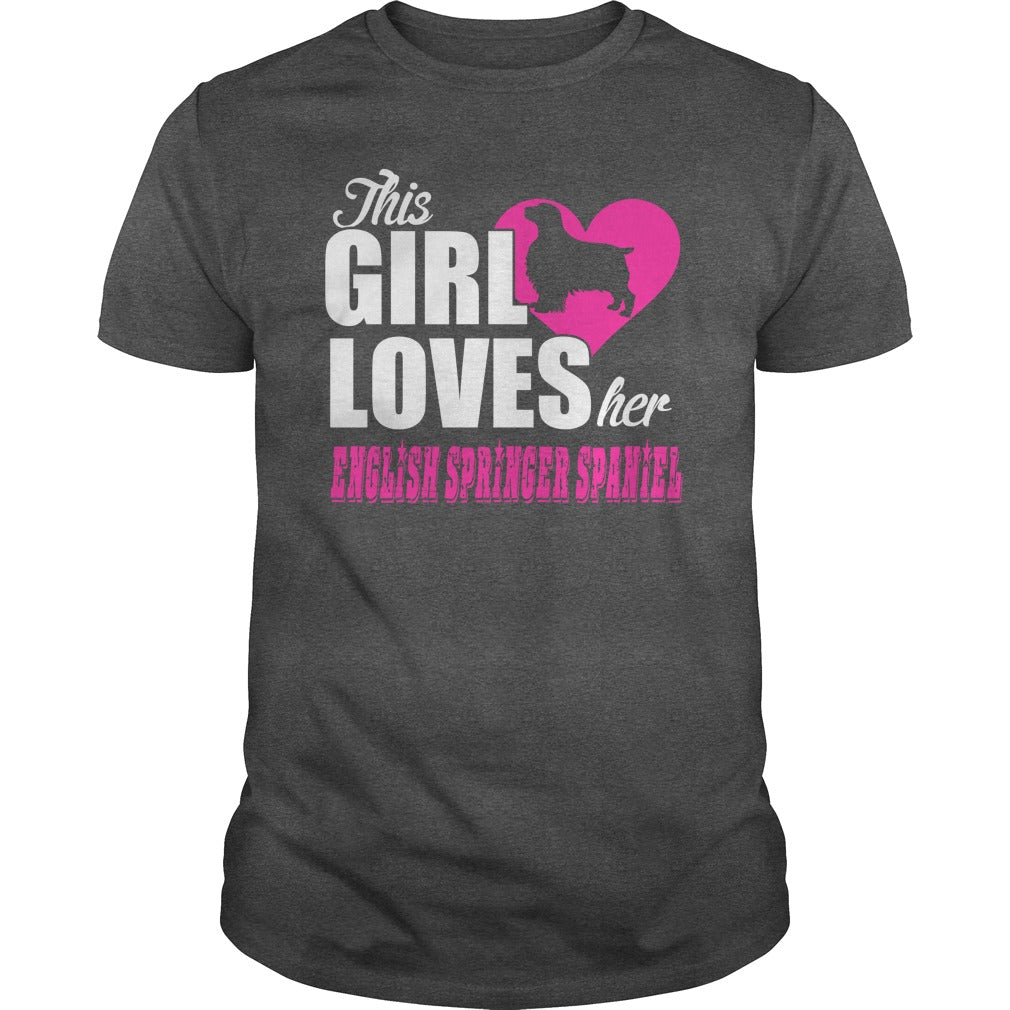 THIS GIRL LOVES HER english springer spaniel