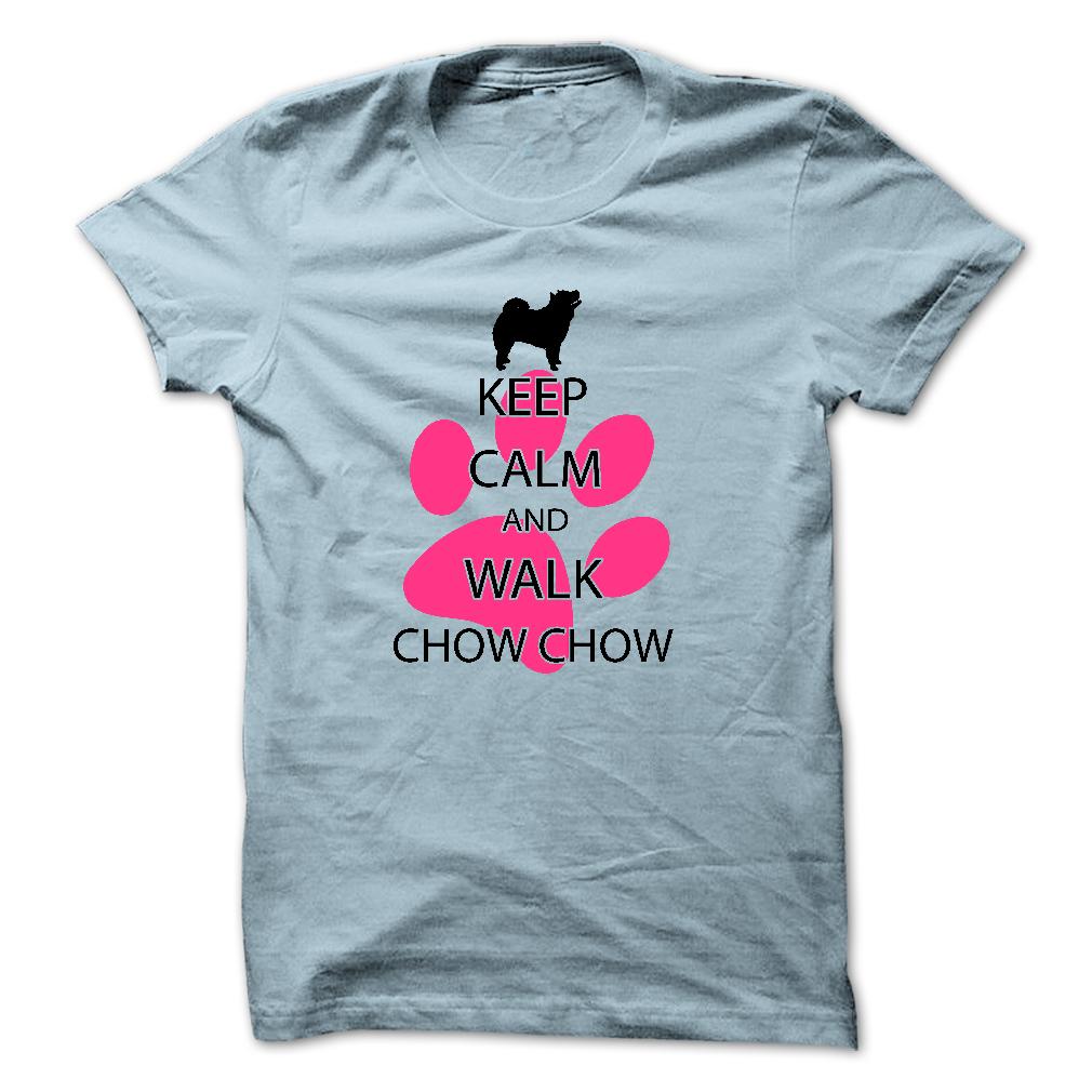 Keep calm and walk CHOW CHOW