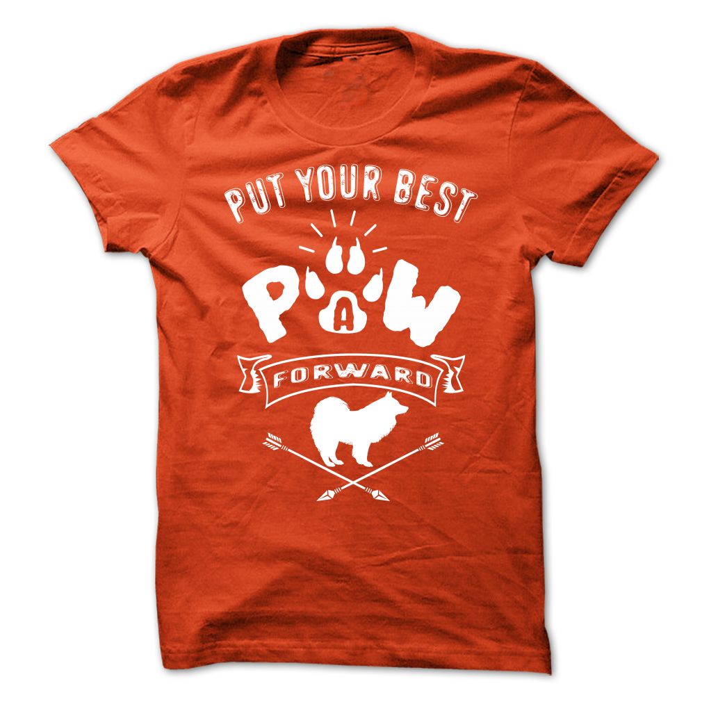 PUT YOUR BEST A PAW FORWARD samoyed dog